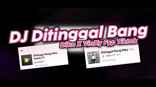 DJ DITINGGAL BANG DIKA X VINKY SLOWED MENGKANE FYP TIKTOK