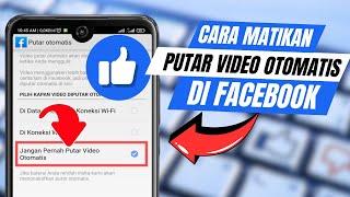 CARA MEMATIKAN PEMUTAR VIDEO OTOMATIS DI FACEBOOK HP 2024