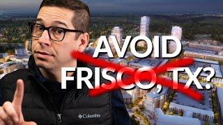 4 Reasons to Avoid Moving to Frisco, TX