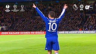 Eden Hazard - All 110 Goals & 92 Assist for Chelsea (2012-2019)