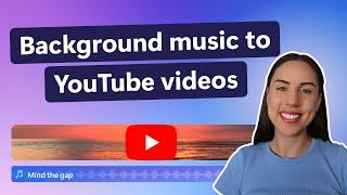 How to add background music to a YouTube video