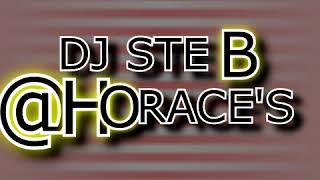 DJ Ste B @ Horace's Vol 3