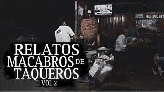 4 HISTORIAS DE TERROR ocurridas a TAQUEROS Vol.2 | 4 Relatos de Horror