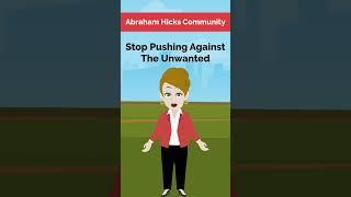 Abraham Hicks ~ Stop Pushing Against The Unwanted(#Shorts)#abrahamhickswisdom#abrahamhicks