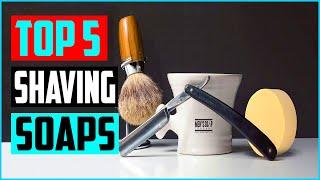 Best Shaving Soaps in 2023 [ Top 5 Picks ]