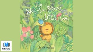  The Not So Brave Little Lion by David Walker  Kid's Story Read Along