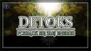 DETOKS - Pozbądź się złej energii