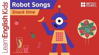 Robot Songs: Snack time