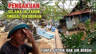 NEKAT!! TINGGAL DI KUBURAN SELAMA 16 TAHUN | ABAH OYO HIDUP TANPA LISTRIK & AIR BERSIH