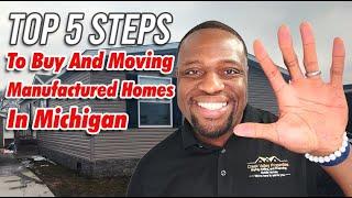 Top 5 Steps To Buying and Moving A Manufactured Home In Michigan 2024 [THINGS YOU MUST KNOW]