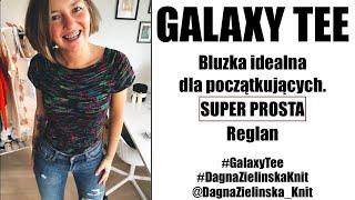 Galaxy Tee. Prosta bluzeczka dla początkujących. Reglan