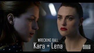 Kara + Lena || Wrecking Ball