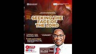 SEEKING THE FACE OF GOD || TUESDAY SERVICE || 10TH OF DECEMBER, 2024