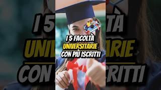 LE 5 FACOLTÀ UNIVERSITARIE CON PIÙ ISCRITTI