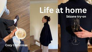 Life at home | Sézane try-on, slow living, cozy christmas