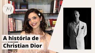 CHRISTIAN DIOR - A história por trás do nome | Crônicas da Moda por Maria Landeiro