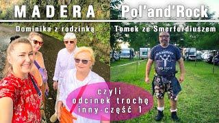 Żyją w tobie dwa wilki czyli Madera z rodziną i Pol’and’Rock Festival samemu :) - Część 1 bloopersy