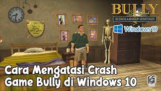 Cara Mengatasi Crash di Game Bully: Scholarship Edition Windows 10