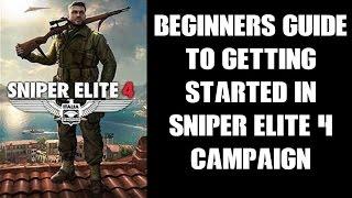 Sniper Elite 4: Beginners Guide To Getting Started In The Campaign (PS4)