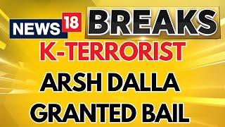 LIVE | Khalistani Terrorist Arsh Dalla Granted Bail | India Canada News | Arsh Dalla Gangster | N18G