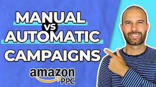 Automatic Vs Manual Campaigns | Amazon PPC