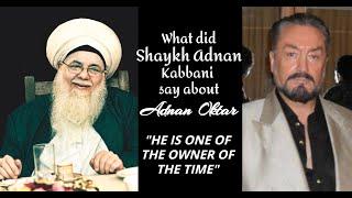 Shaykh Adnan Kabbani speaks about Adnan Oktar | The Qutb, Ghaus of this time | Sultan of Awliya