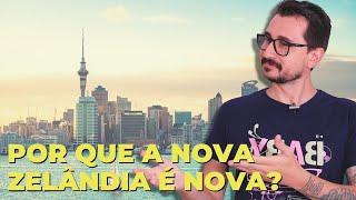 POR QUE A NOVA ZELÂNDIA É NOVA? || VOGALIZANDO A HISTÓRIA