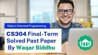 CS304 Final Term Solved MCQs and Subjective by Waqar Siddhu & Moaaz Past Papers Solution | VU NET