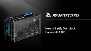 All You Need To Know | MSI AFTERBURNER How to Easily Overclock, Undervolt A GPU | MSI