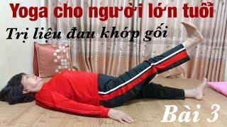 Yoga cho người cao tuổi - Bài 3 /Bài tập trị liệu đau khớp gối  Yoga for your knees