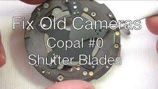 Fix Old Cameras: Copal #0 Shutter Blades