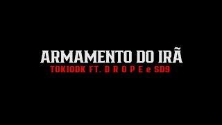 TOKIODK - ARMAMENTO DO IRÃ FT. D r o p e, SD9 & OLYMPIO