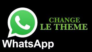 Comment changer le theme de WhatsApp - How to change WhatsApp theme