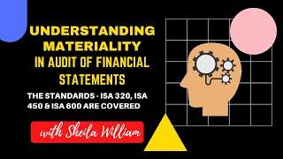 Materiality In Audit of Financial Statements - ISA 320, ISA 450 & ISA 600