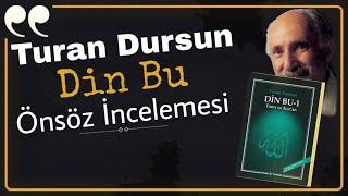 Turan Dursun Din Bu İncelemesi Önsöz ..