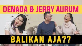 HAI DNA - DENADA & JERRY AURUM - BALIKAN AJA???