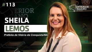 #113 - SHEILA LEMOS - Podcast Interior Baiano Notícias