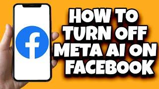 How To Turn Off Meta Ai From Facebook (Quick Tutorial)