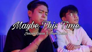 Maybe This Time - Jenzen Guino & Dave Carlos (Cover)