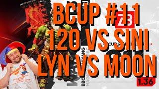 120 VS SINI, LYN vs MOON / турнир BCUP #11 WARCRAFT 3 !озвучки