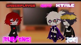 UNDERPLAYER meets XTALE [Rus/Eng] | [GC] XTALE reacts to Underplayer [RUS DUB]