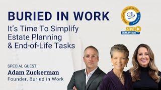 Buried in Work: It’s Time To Simplify Estate Planning & End-of-Life Tasks