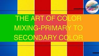 The Art of Color Mixing-Primary To Secondary Color  | #colors #colormixing