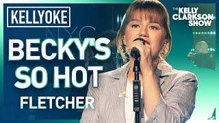 Kelly Clarkson Covers 'Becky's So Hot' By FLETCHER | Kellyoke