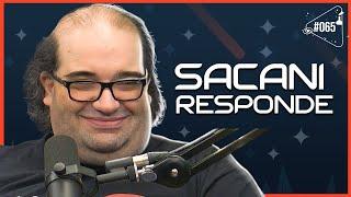 SACANI RESPONDE - Ciência Sem Fim #65