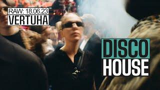 RAW: LDM B2B SAKHNO • Disco House • 18.06.23 • VERTUHA