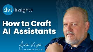 DVT Insights Webinar: How to craft tailored AI assistants for real-world Applications