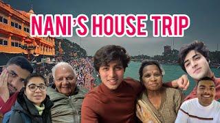 NANI'S HOUSE TRIP | HARIDWAR-RISHIKESH | Grovers Here! | @RajGrover005