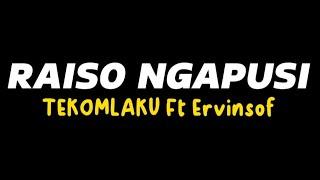 RAISO NGAPUSI - TEKOMLAKU Ft ERVINSOF  (LIRIK)  #raisongapusi #tekomlaku #viraltiktok