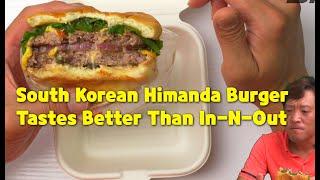 South Korean Himanda Burger Tastes Better Than In-N-Out Burger!